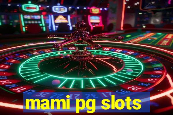 mami pg slots